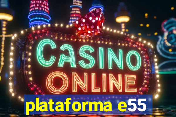 plataforma e55